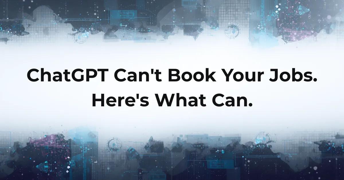 Blog post cover: ChatGPT Can't Book Your Jobs. Here's What Can. — Bot Boutique