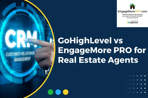 GoHighLevel vs EngageMore PRO for Real Estate Agents