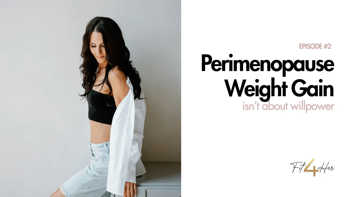 Why Perimenopause Weight Gain Isn't About Willpower