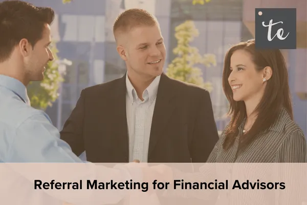 Referral Marketing for Financial Advisors