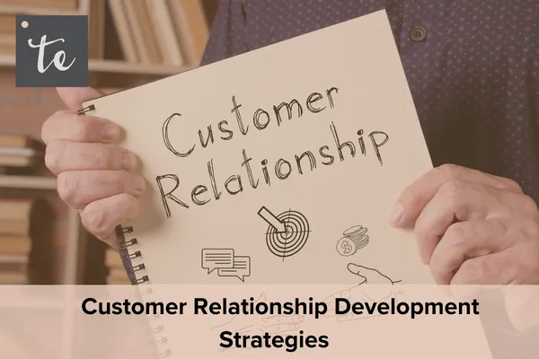 Customer Relationship Development Strategies