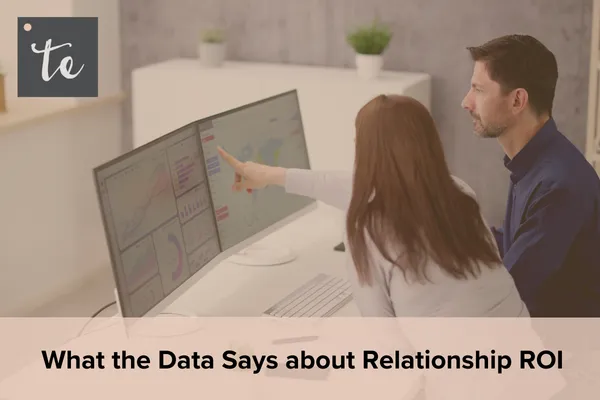 What the Data Says about Relationship ROI