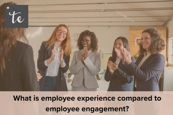 Employee Experience vs Employee Engagement