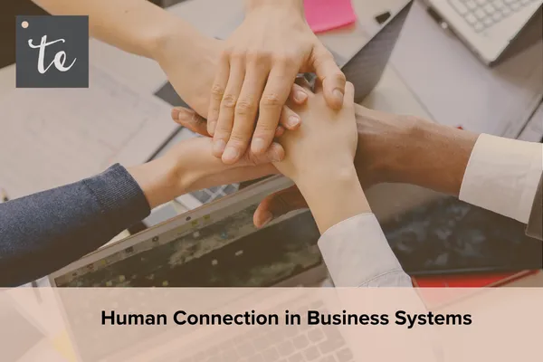 Human Connection in Business Systems