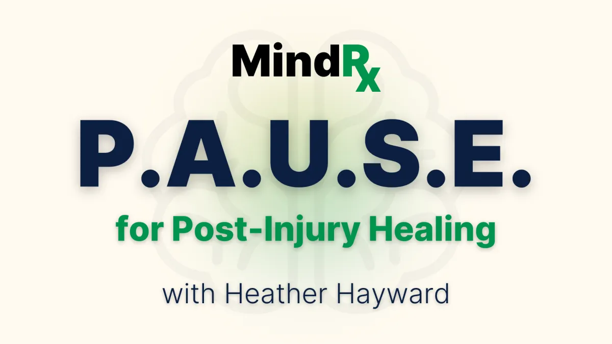 Graphic for MindRx's PAUSE for Post-Injury Healing Program with Heather Hayward.