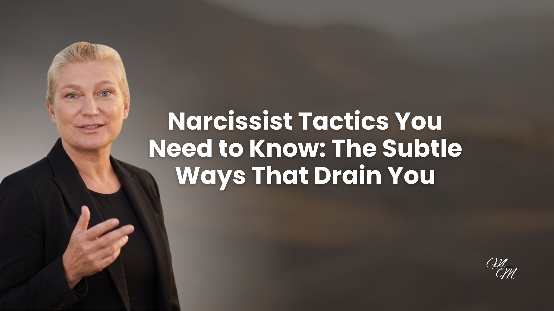 Narcissist Tactics You Need to Know: The Subtle Ways That Drain You