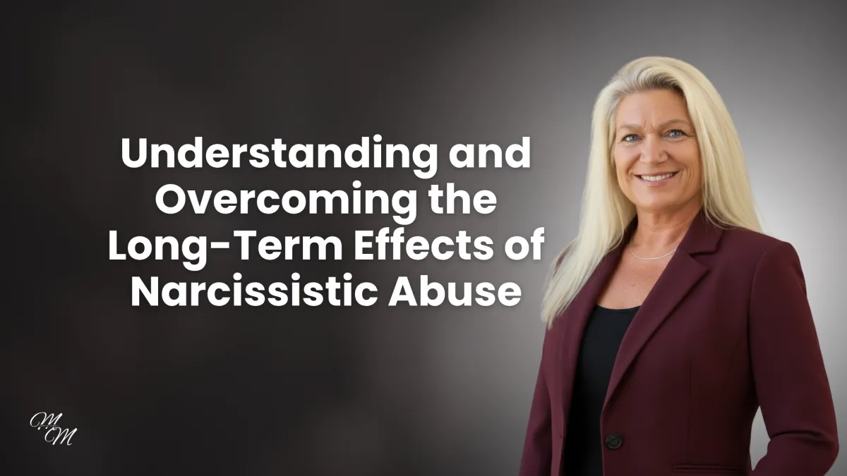 Mary McConnell, narcissistic abuse survivor and certified hypnotherapist, providing expert guidance on understanding and overcoming the long-term effects of narcissistic abuse, including trauma bonding, PTSD, and complex trauma recovery