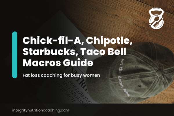 What to Order at Chick-fil-A, Chipotle, Starbucks, and Taco Bell When You Are Tracking Macros
