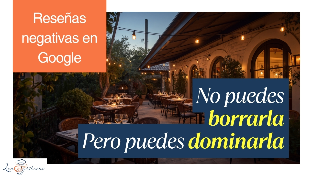 No Puedes Eliminar las Reseñas de Tu Restaurante en Google: Esto Sí Funciona
