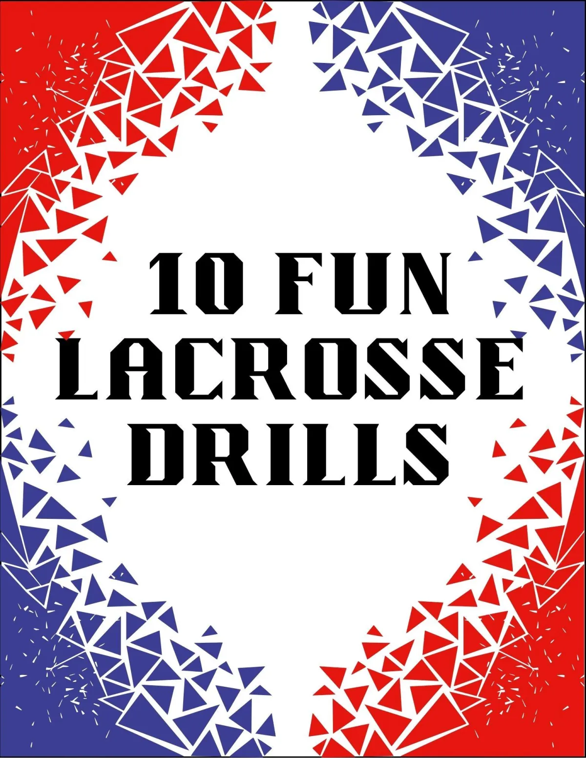 10 Fun Lacrosse Drills