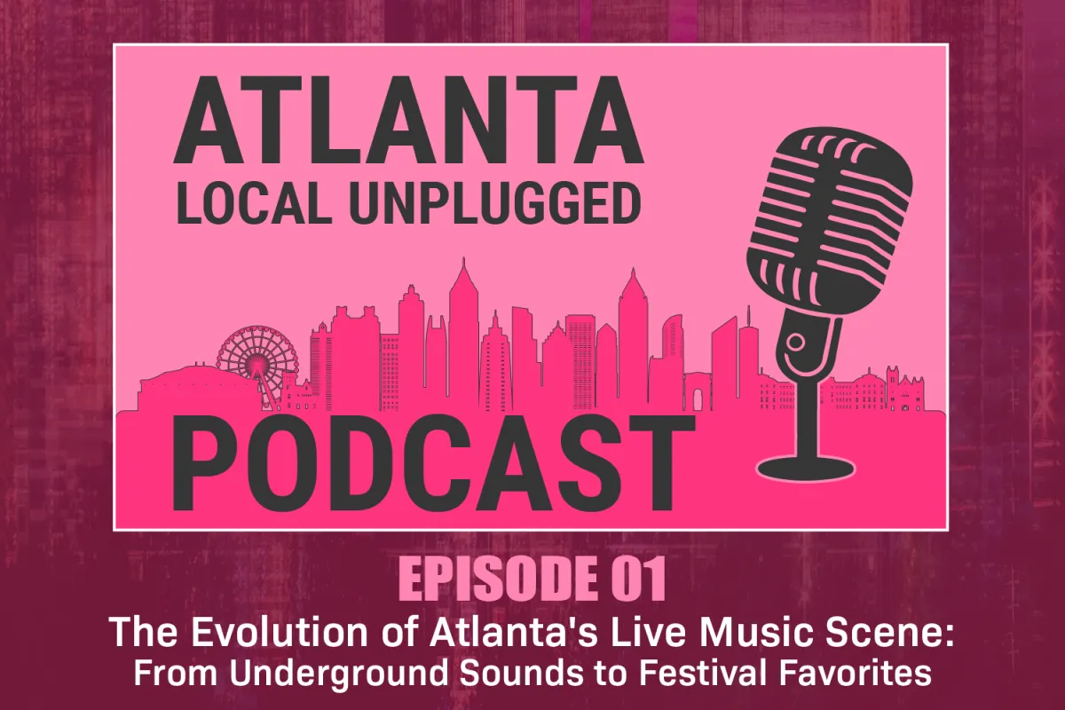 Episode 1: The Evolution of Atlanta's Live Music Scene: From Underground Sounds to Festival Favorites