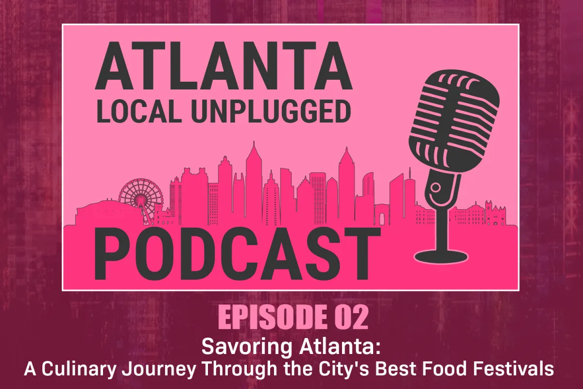 Episode 2: Savoring Atlanta: A Culinary Journey Through the City's Best Food Festivals