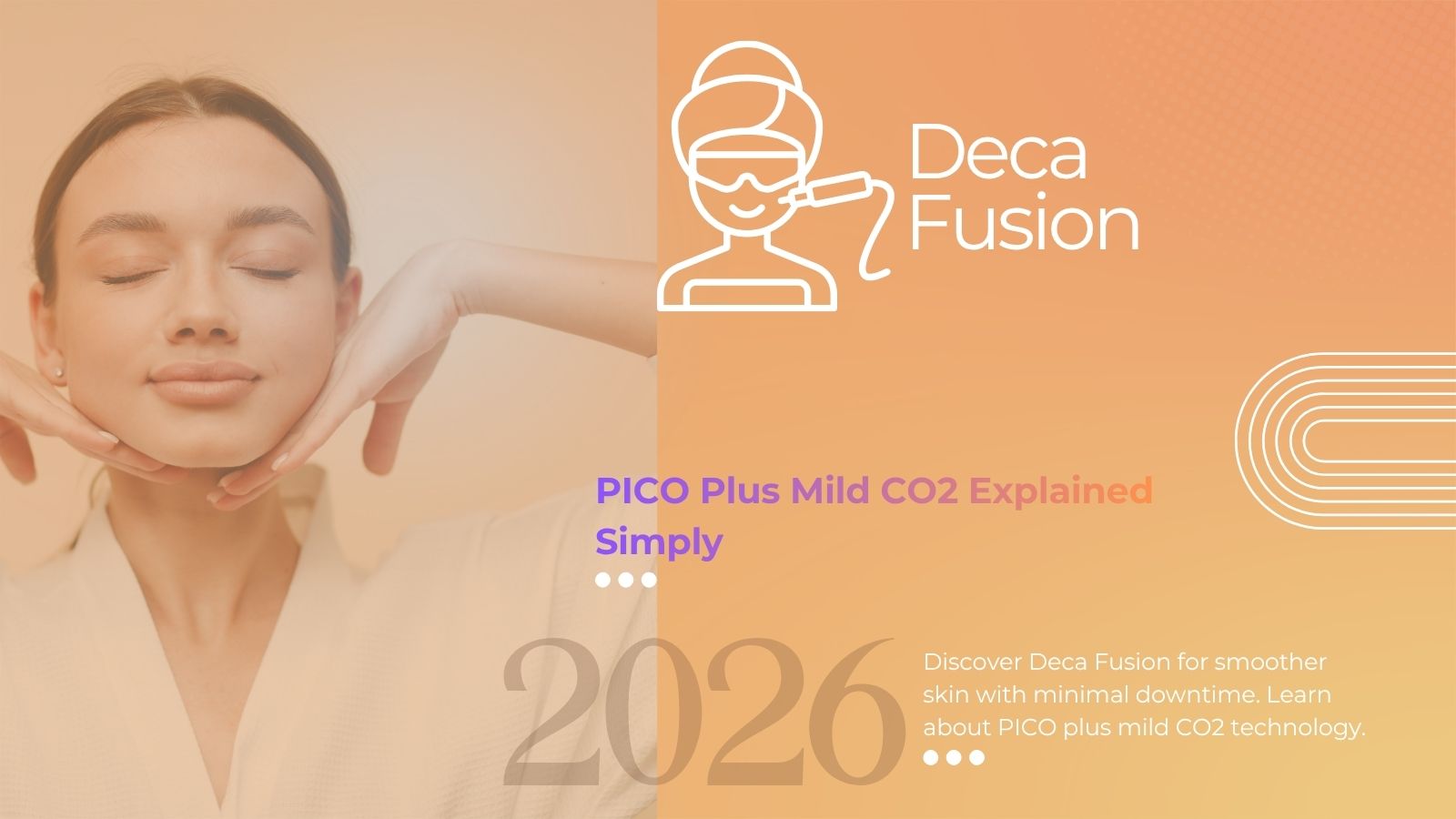 Deca Fusion laser treatment for smoother skin and reduced acne scars