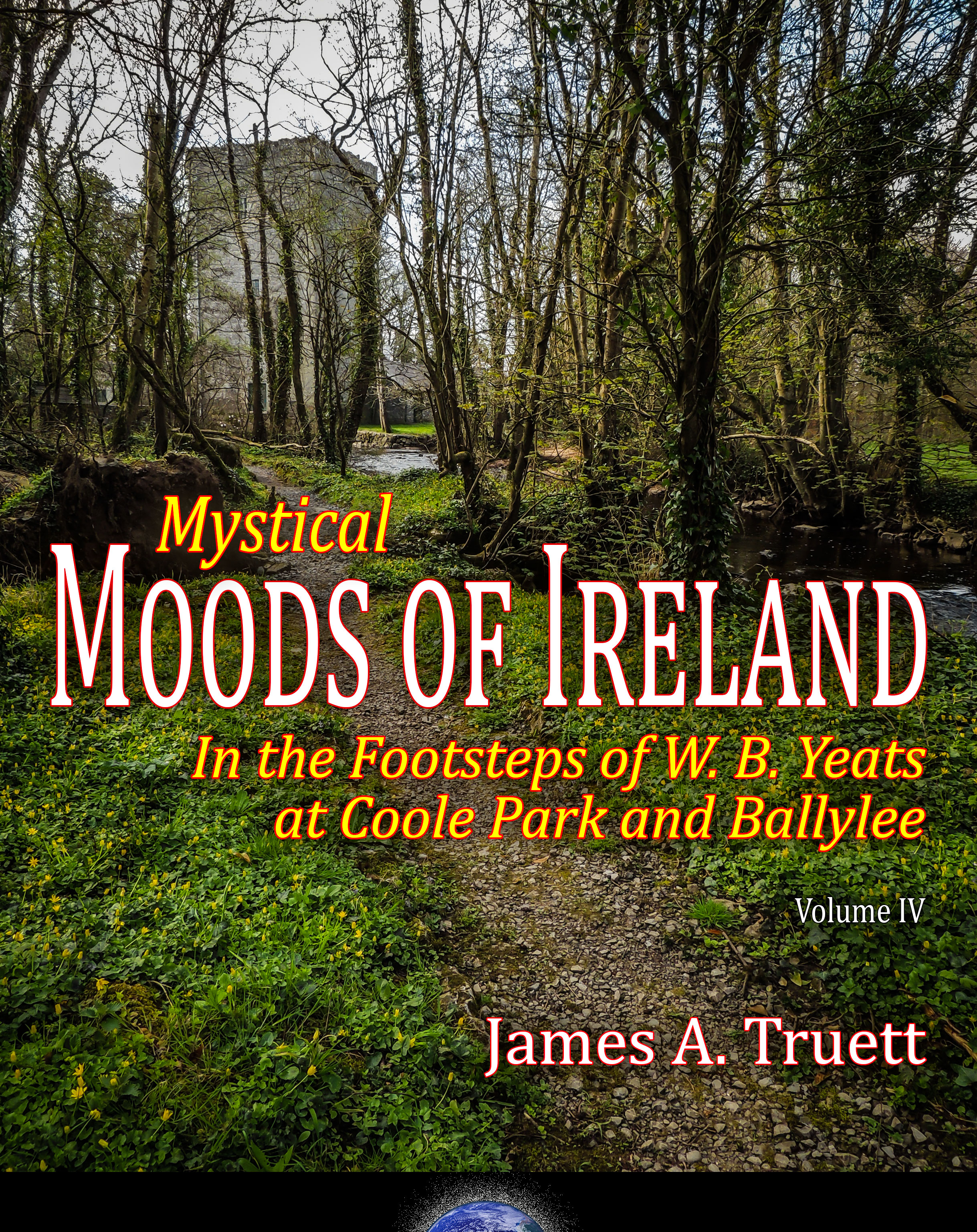 Mystical Moods of Ireland: In the Footsteps of W. B. Yeats at Coole Park and Ballylee