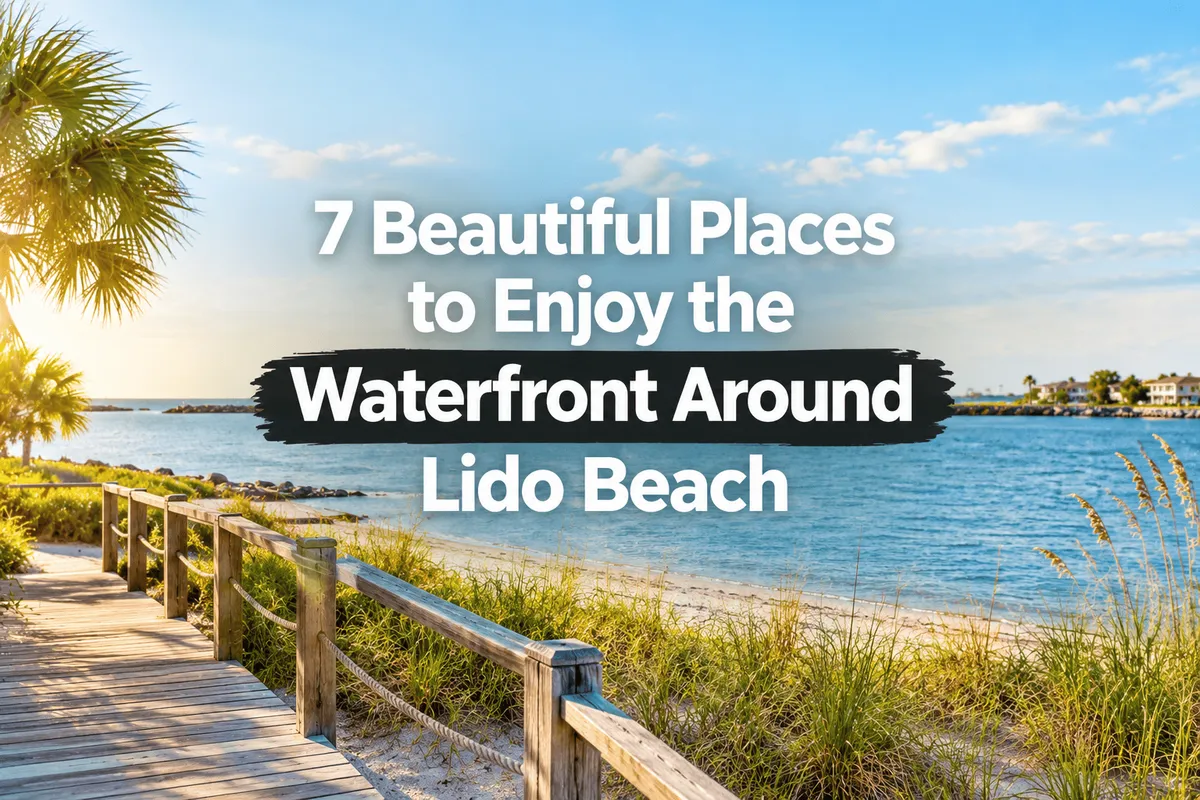 Beautiful Places to Enjoy the Waterfront Around Lido Beach