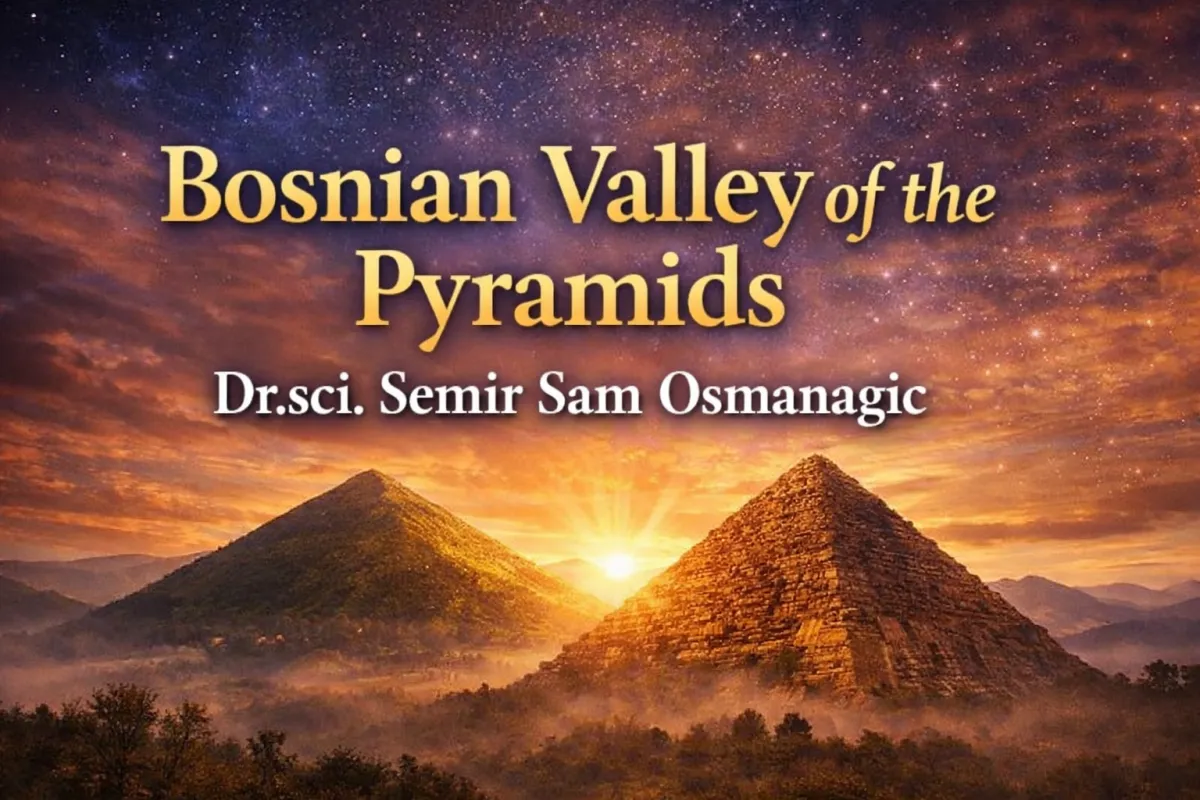 Bosnian Valley of the Pyramids Dr.sci. Semir Sam Osmanagic