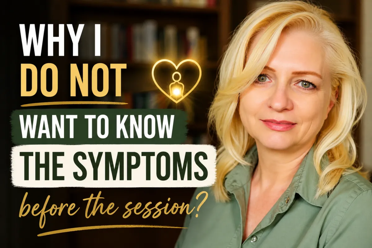 New Why I do not want to know the symptoms before the session?