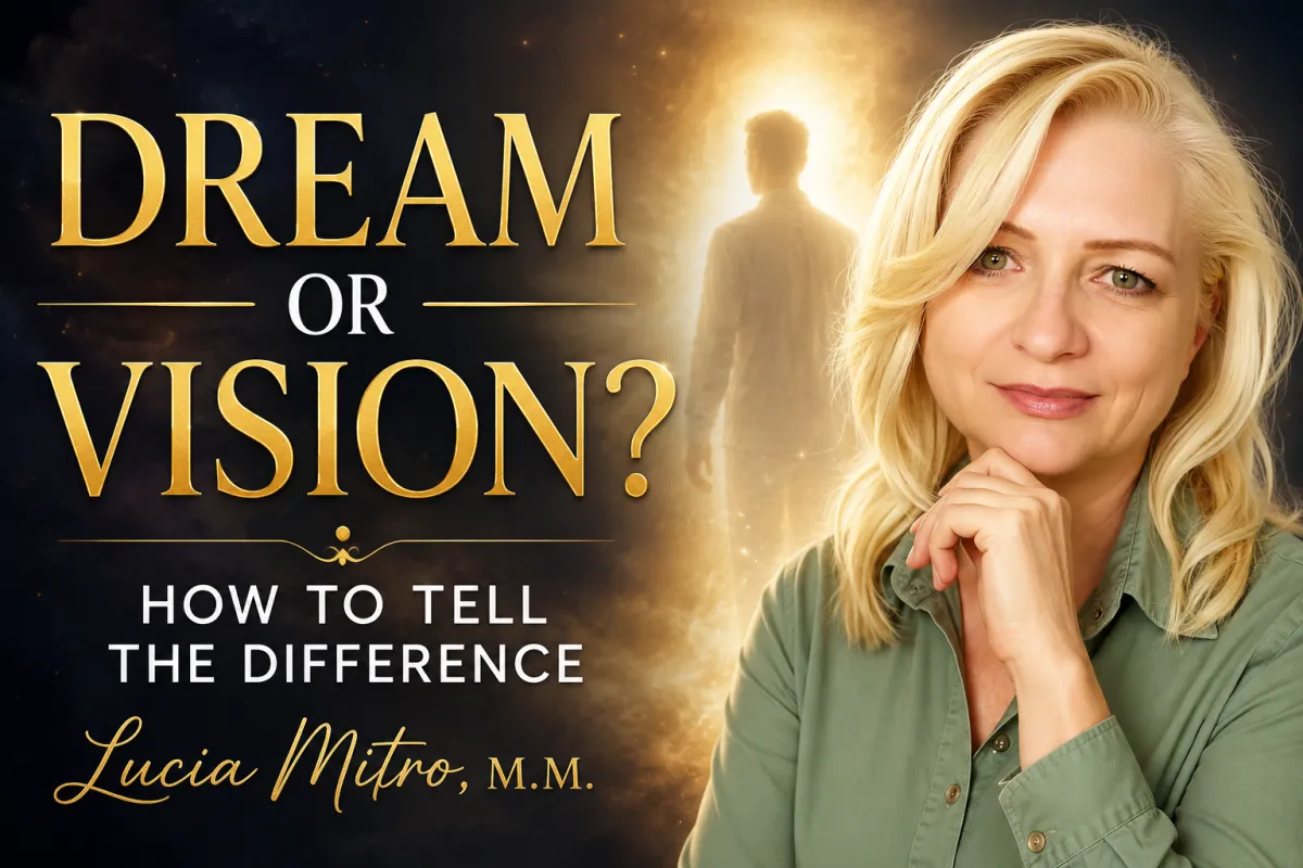 Have You Ever Had a Dream That Was More Than a Dream? Lucia Mitro, M.M.
