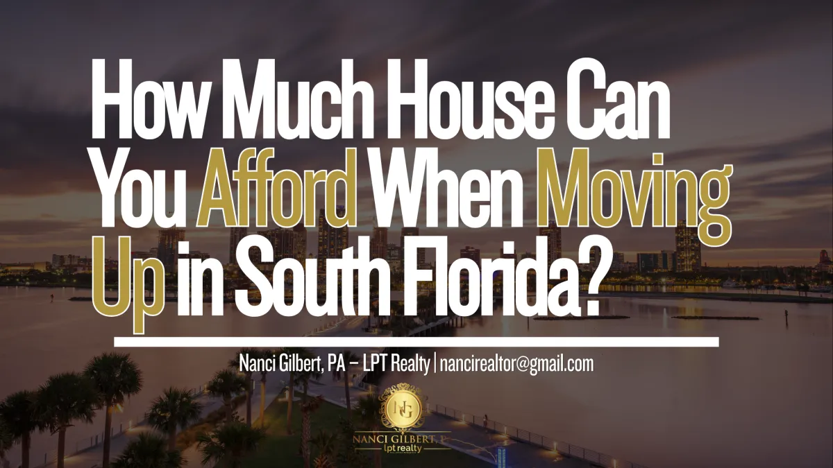 How Much More House Can You Afford When Moving Up in South Florida?