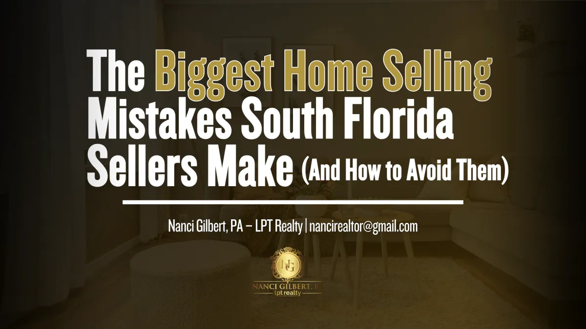 The Biggest Home Selling Mistakes South Florida Sellers Make (And How to Avoid Them)