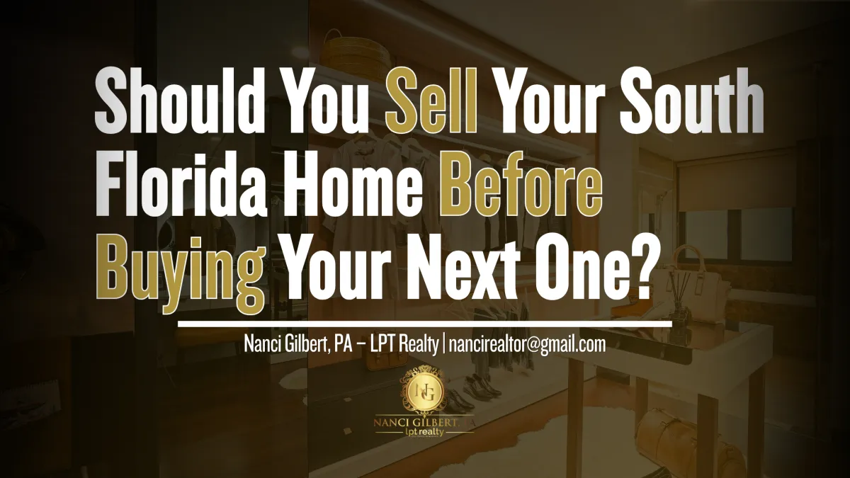 Should You Sell Your South Florida Home Before Buying Your Next One?