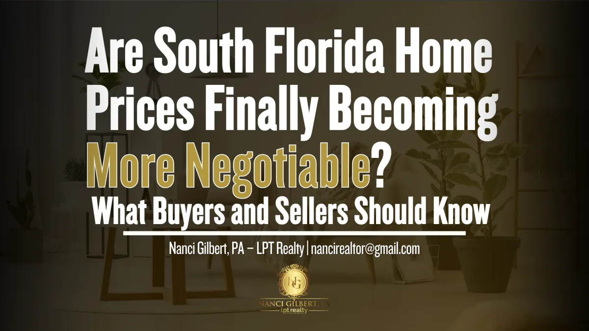 Are South Florida Home Prices Finally Becoming More Negotiable? What Buyers and Sellers Should Know