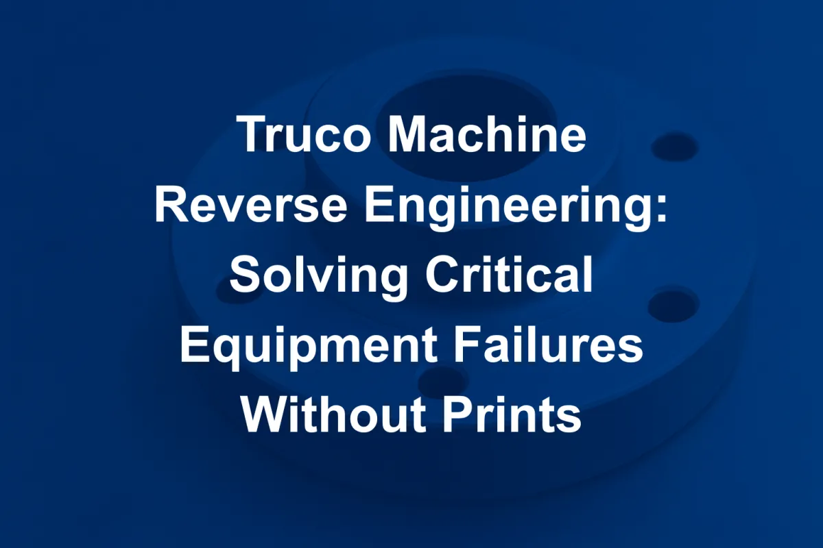 Truco Machine Reverse Engineering: Solving Critical Equipment Failures Without Prints