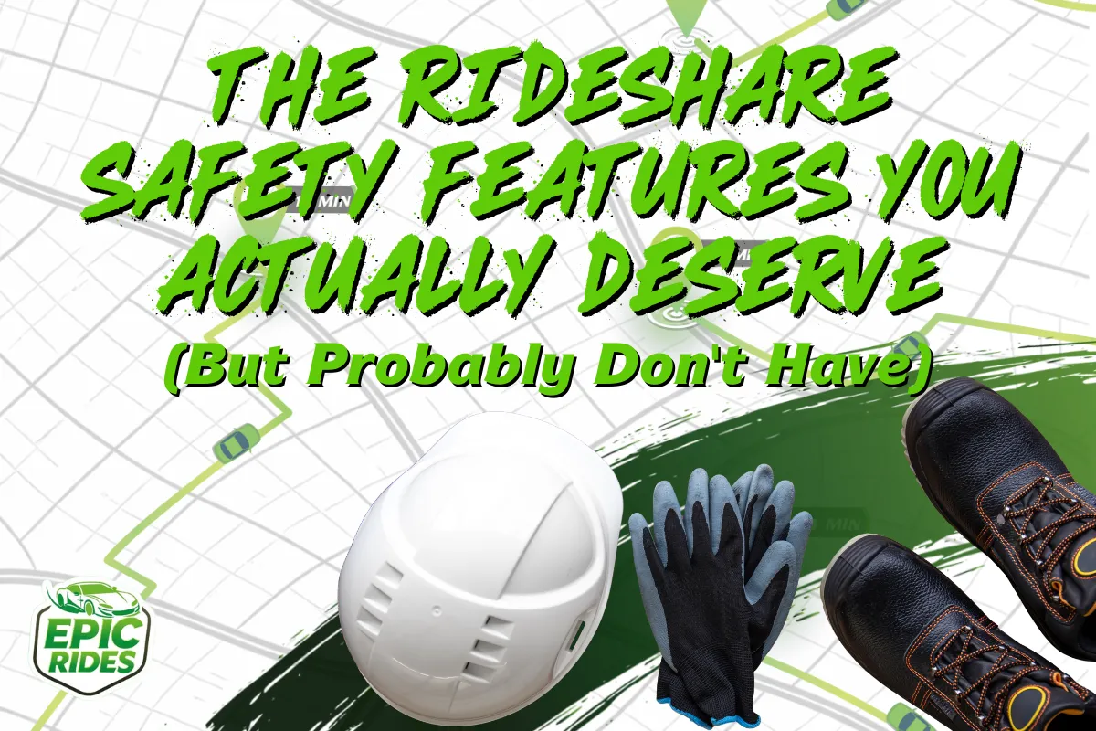 The Rideshare Safety Features You Actually Deserve (But Probably Don't Have)