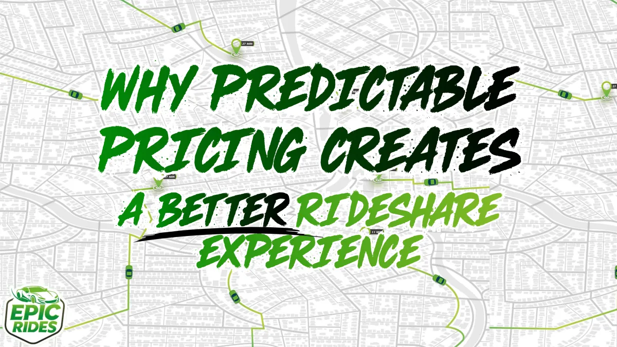 Why Predictable Pricing Creates a Better Rideshare Experience