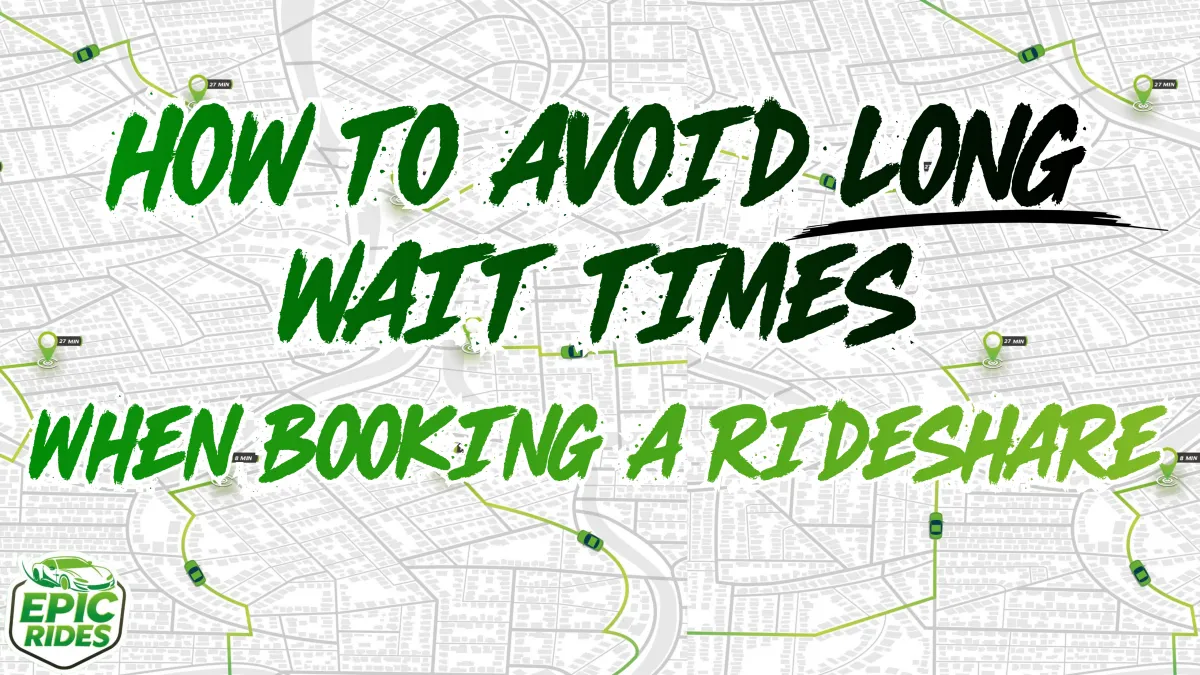 How to Avoid Long Wait Times When Booking a Rideshare