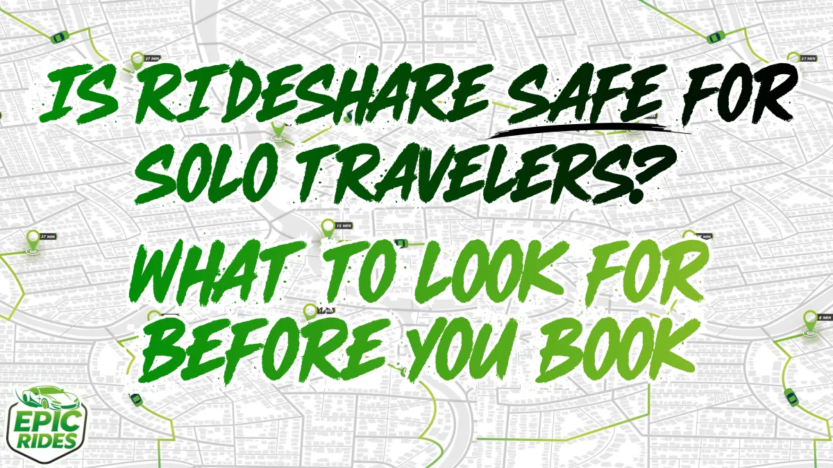 Is Rideshare Safe for Solo Travelers? What to Look for Before You Book