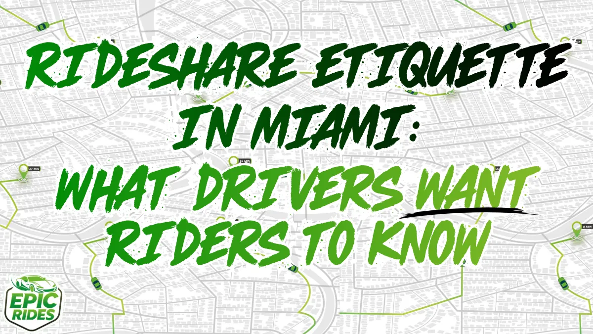 Rideshare Etiquette in Miami: What Drivers Want Riders to Know