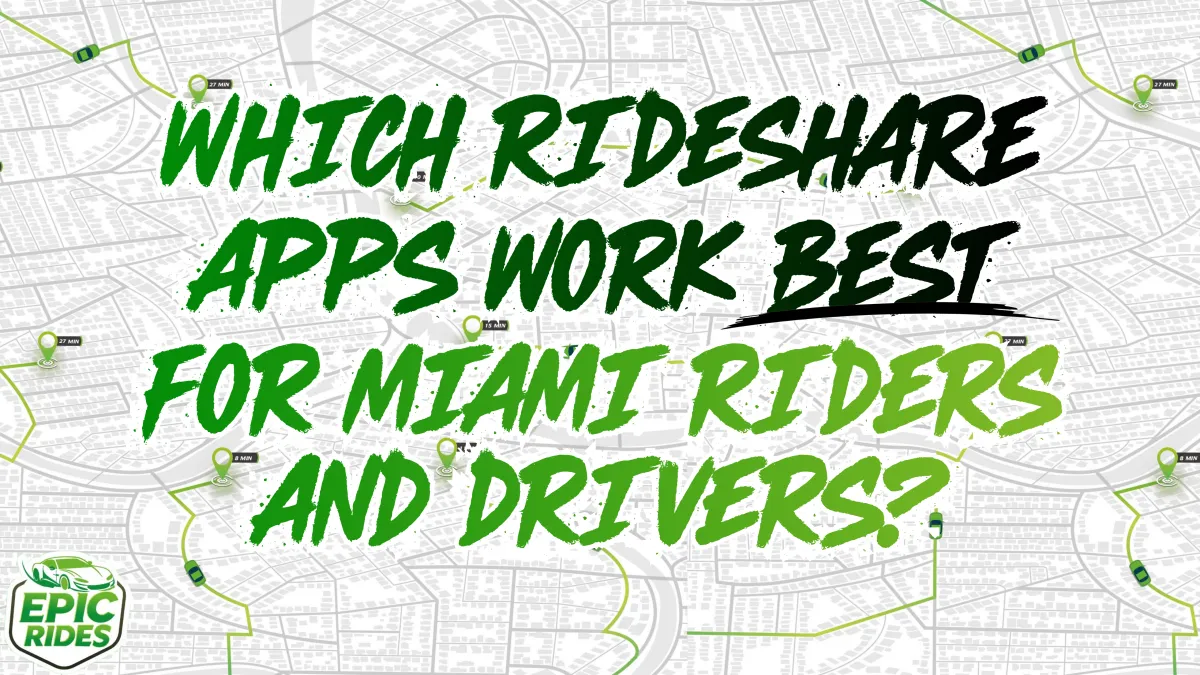 Which Rideshare Apps Work Best for Miami Riders and Drivers?
