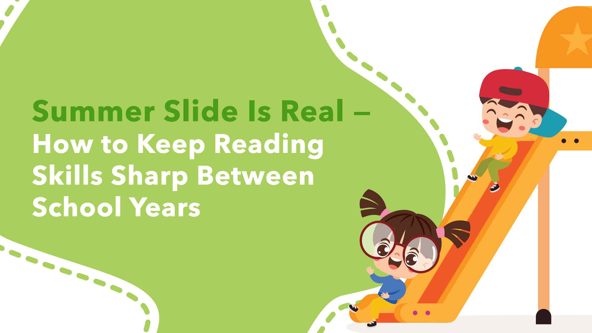 Summer Slide Is Real — How to Keep Reading Skills Sharp Between School Years