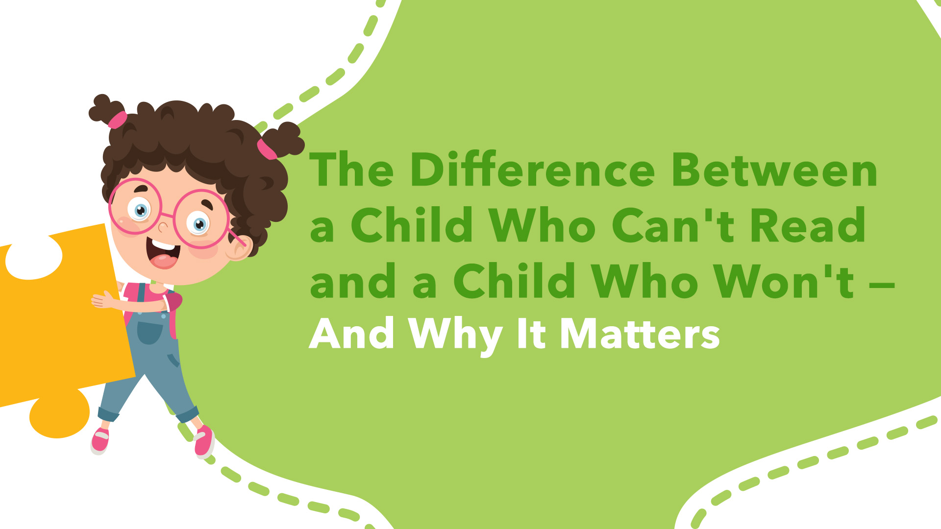 The Difference Between a Child Who Can't Read and a Child Who Won't — And Why It Matters