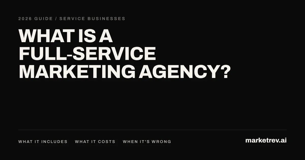 What is a full-service marketing agency? 2026 guide for service businesses by MarketRev