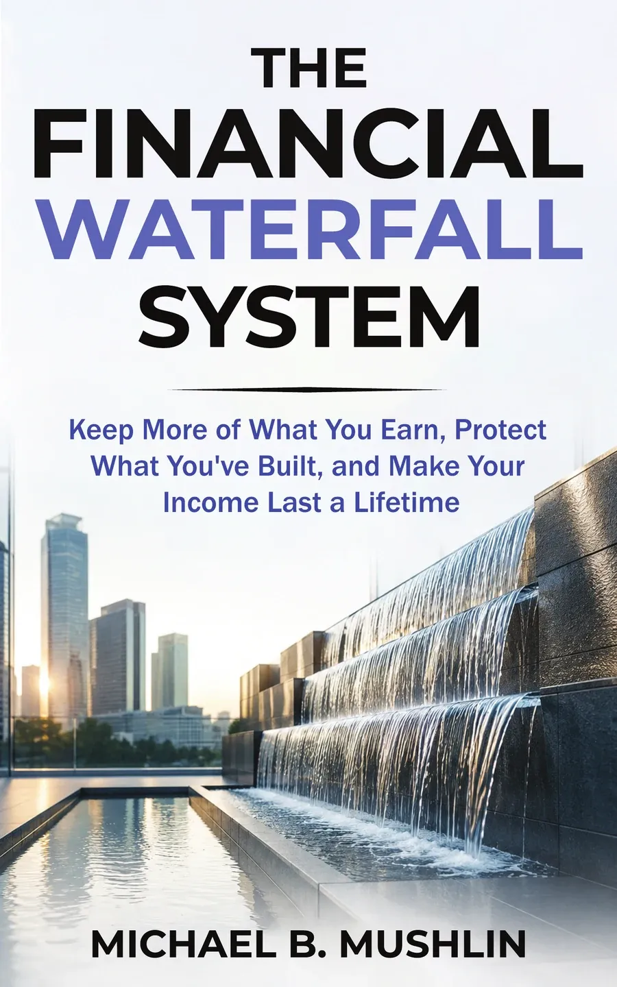 The Financial Waterfall System by Michael B. Mushlin