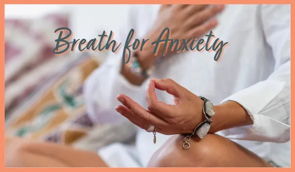 Breath for Anxiety