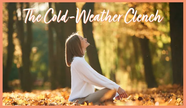 The Cold-Weather Clench