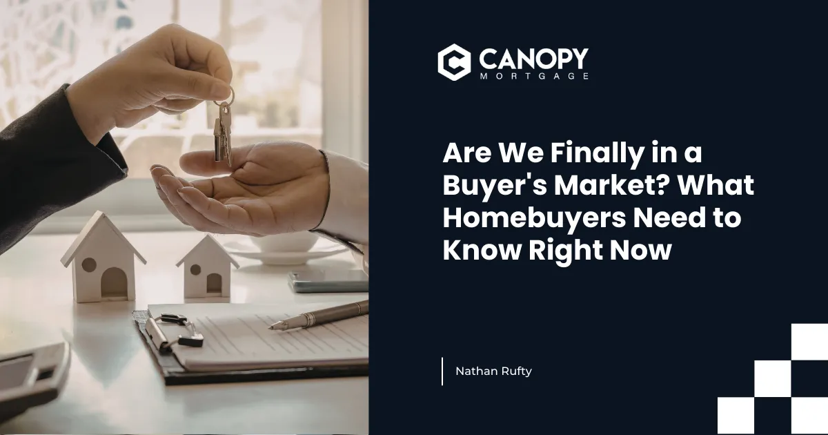 Are We Finally in a Buyer's Market? What Homebuyers Need to Know Right Now