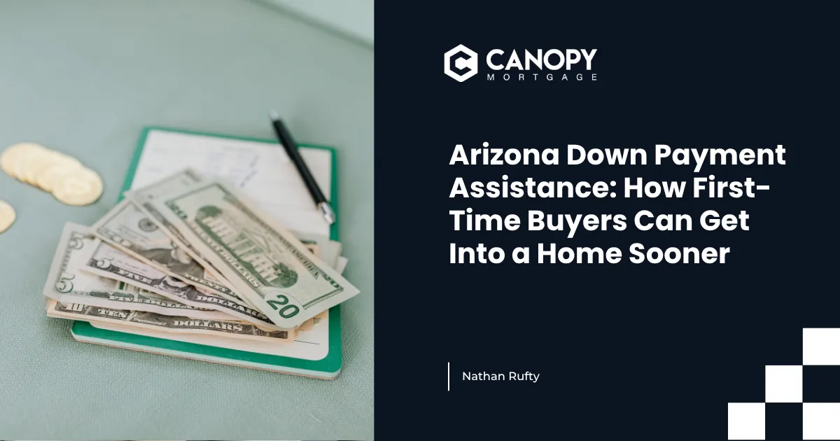 Arizona Down Payment Assistance: How First-Time Buyers Can Get Into a Home Sooner