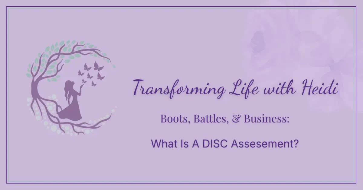 What Is a DISC Assessment? | Transforming Life with Heidi