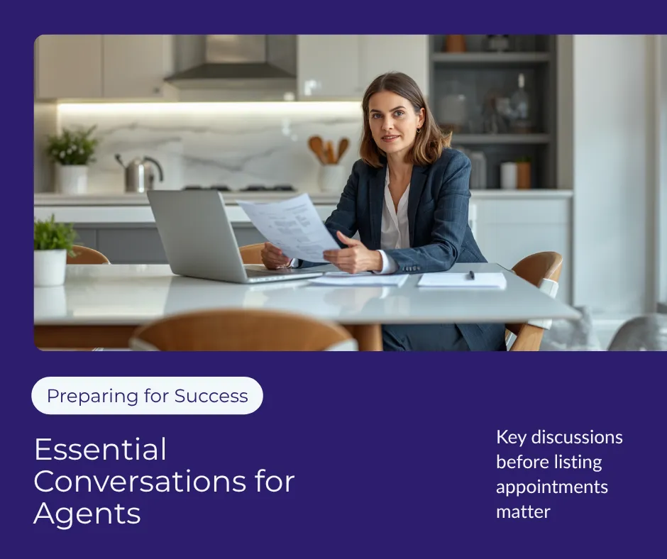The 3 Conversations Every Agent Needs to Have Before Their Next Listing Appointment