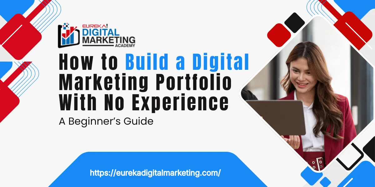 How to Build a Digital Marketing Portfolio With No Experience: A Beginner’s Guide