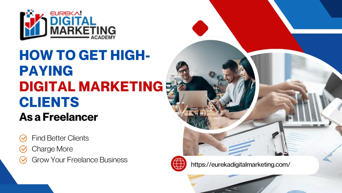 How to Get High-Paying Digital Marketing Clients as a Freelancer