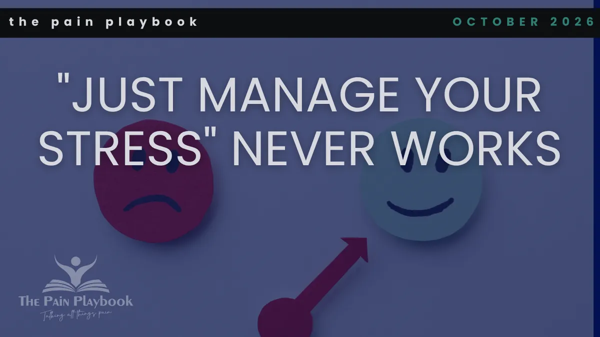"Just Manage Your Stress" Never Works