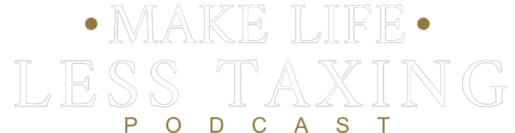 Make Life Less Taxing Podcast Logo