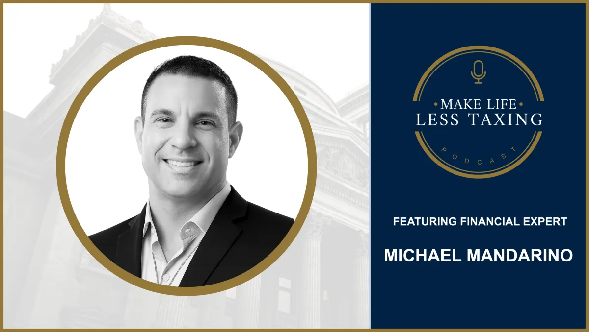 Michael Mandarino | Make Life Less Taxing Podcast
