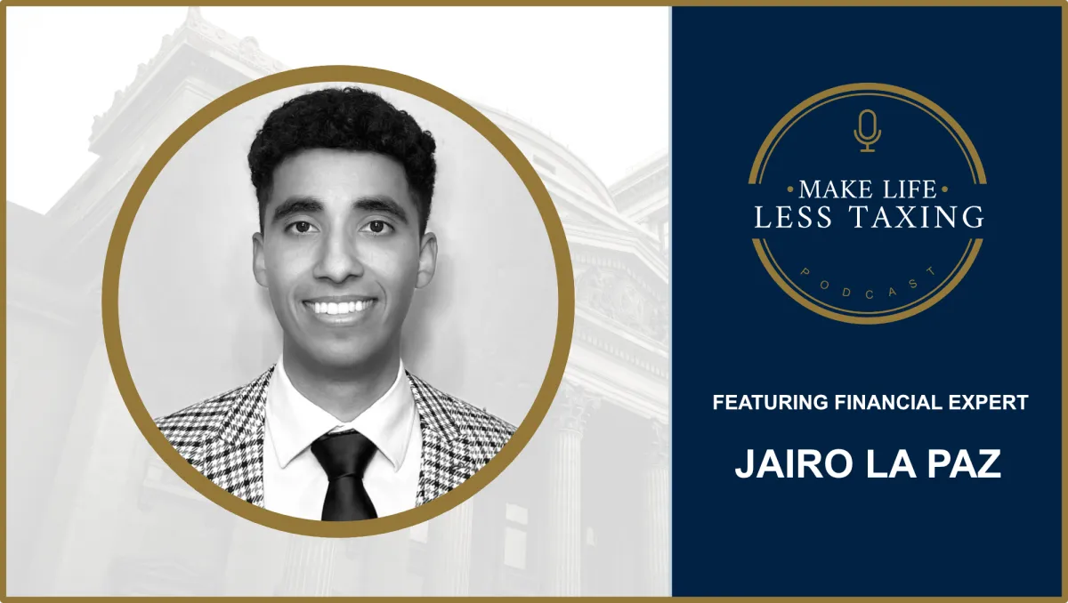 Jairo La Paz | Make Life Less Taxing Podcast