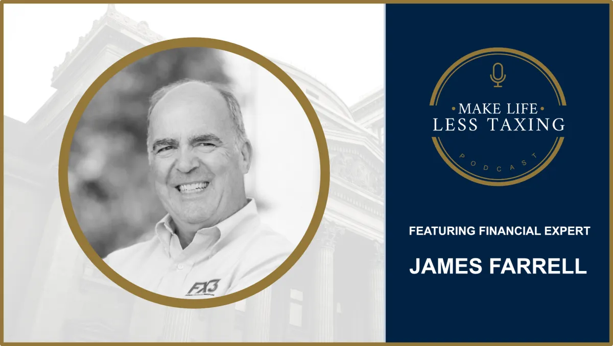 James Ferrell | Make Life Less Taxing Podcast